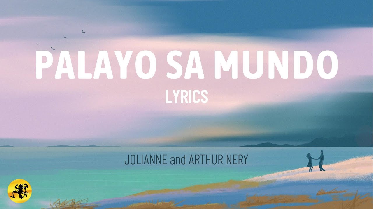 Palayo Sa Mundo - Jolianne and Arthur Nery (LYRICS) | OPM Love Song 2025