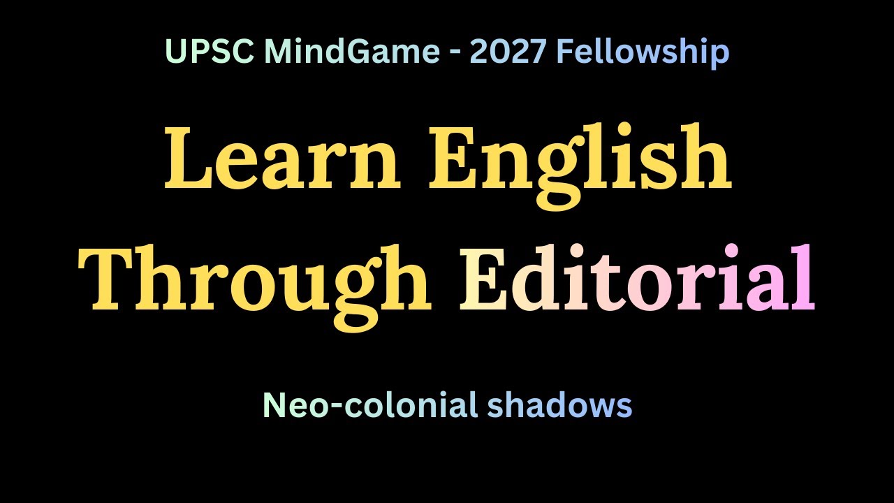 Learn English Through Editorial | UPSC 2027 Fellowship | UPSC MindGame