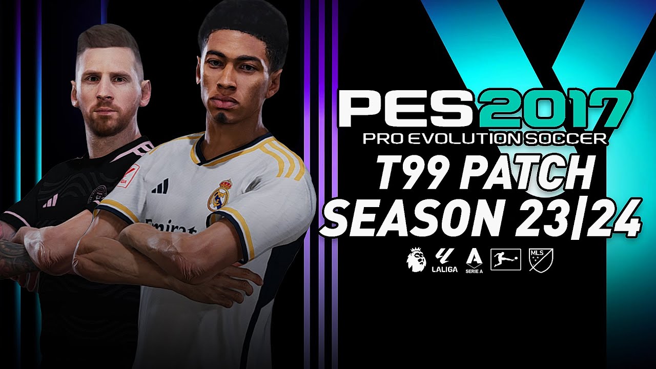 PES 2017 T99 PATCH &mdash; НОВЫЙ СЕЗОН 2023/2024 ОБЗОР