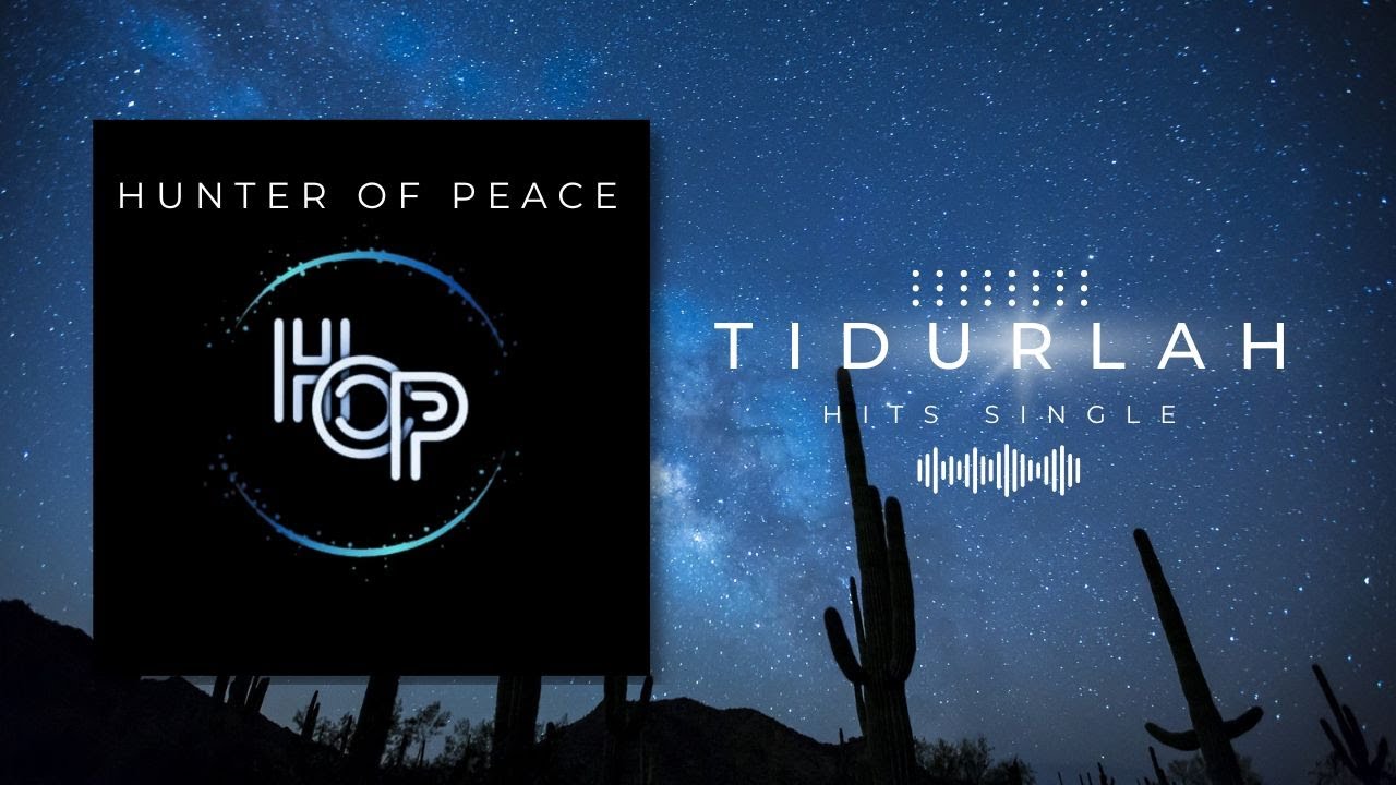 HUNTER OF PEACE (HOP) - TIDURLAH [OFFICIAL MUSIC VIDEO]