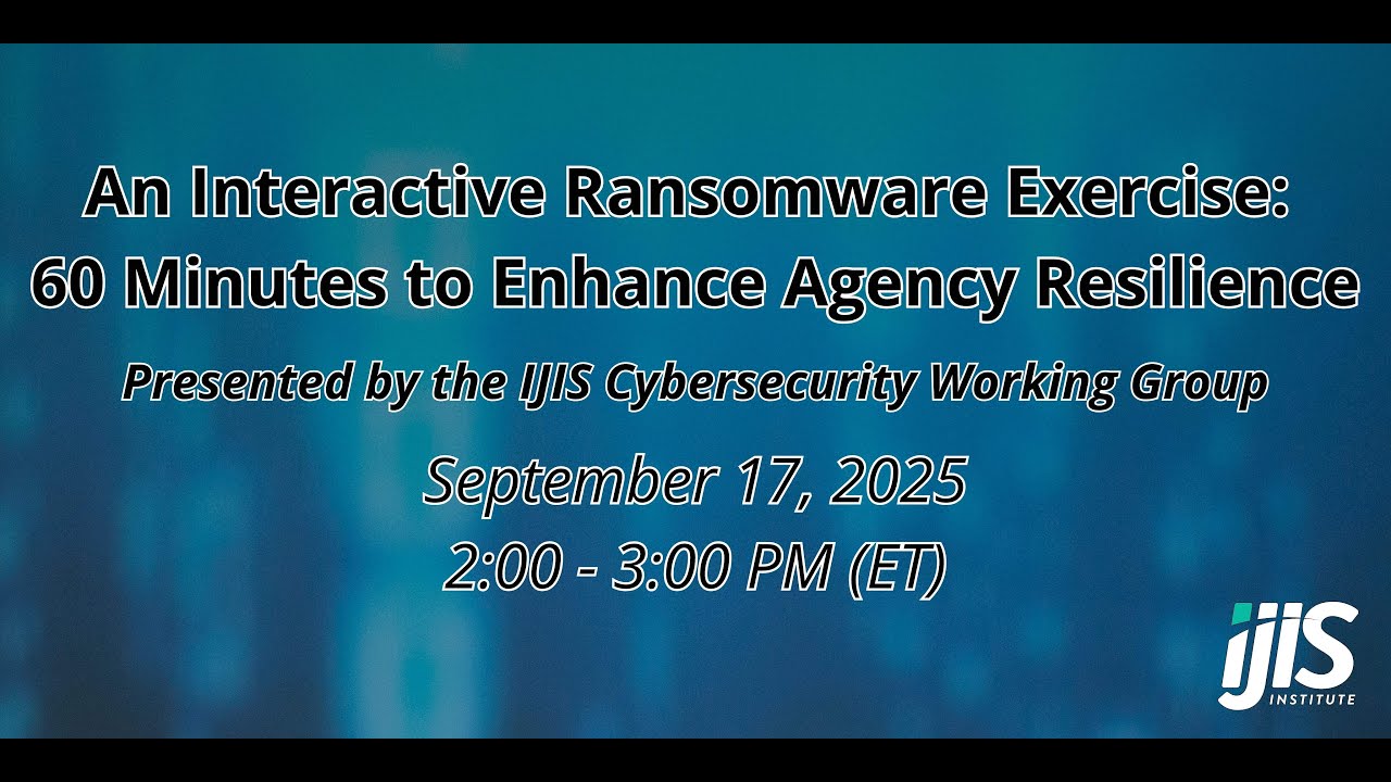 An Interactive Ransomware Exercise: 60 Minutes to Enhance Agency Resilience Webinar
