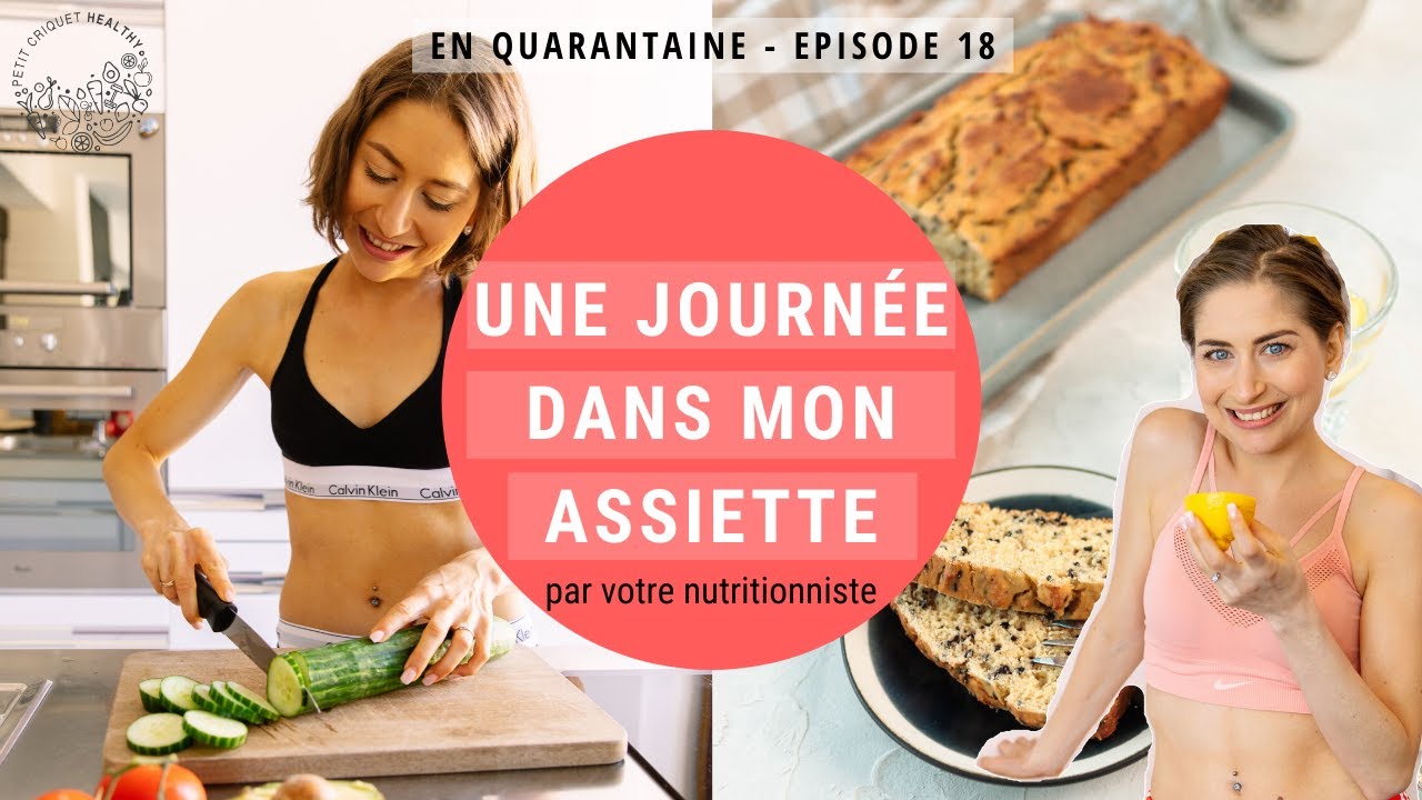 Une journée dans mon assiette de nutritionniste - En confinement épisode 18