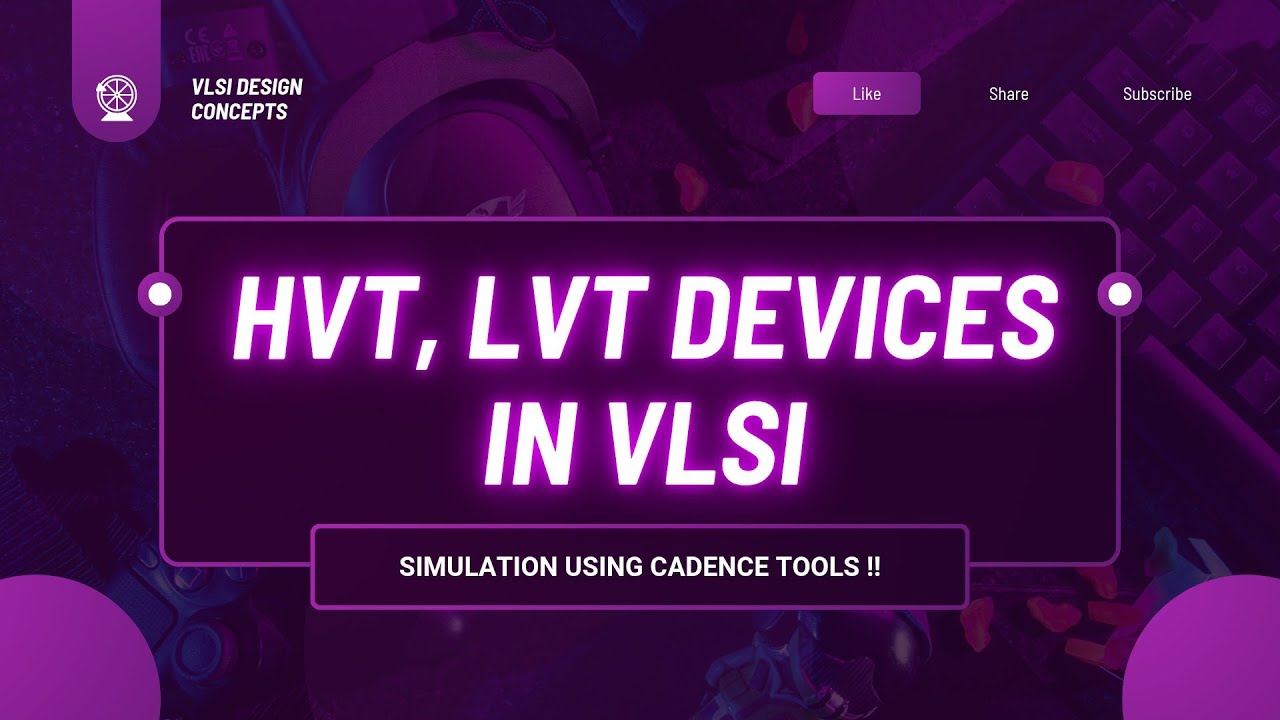 Understanding HVT & LVT devices in VLSI : Design and Simulation using Cadence Virtuoso