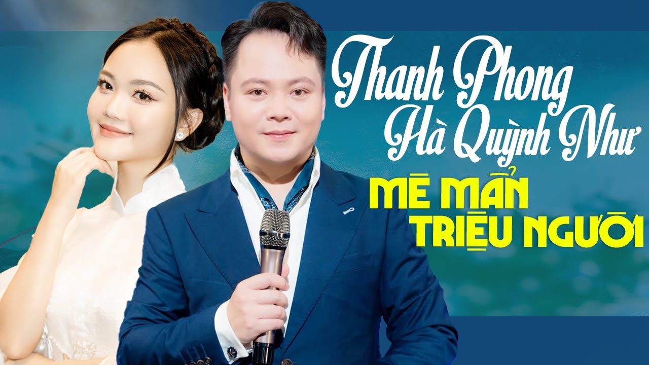 THANH PHONG HÀ QUỲNH NHƯ Đổ Tứ Hoa Cực Mượt MÊ MẨN TRIỆU NGƯỜI | Em Bằng Lòng Về Quê Mẹ Cùng Anh