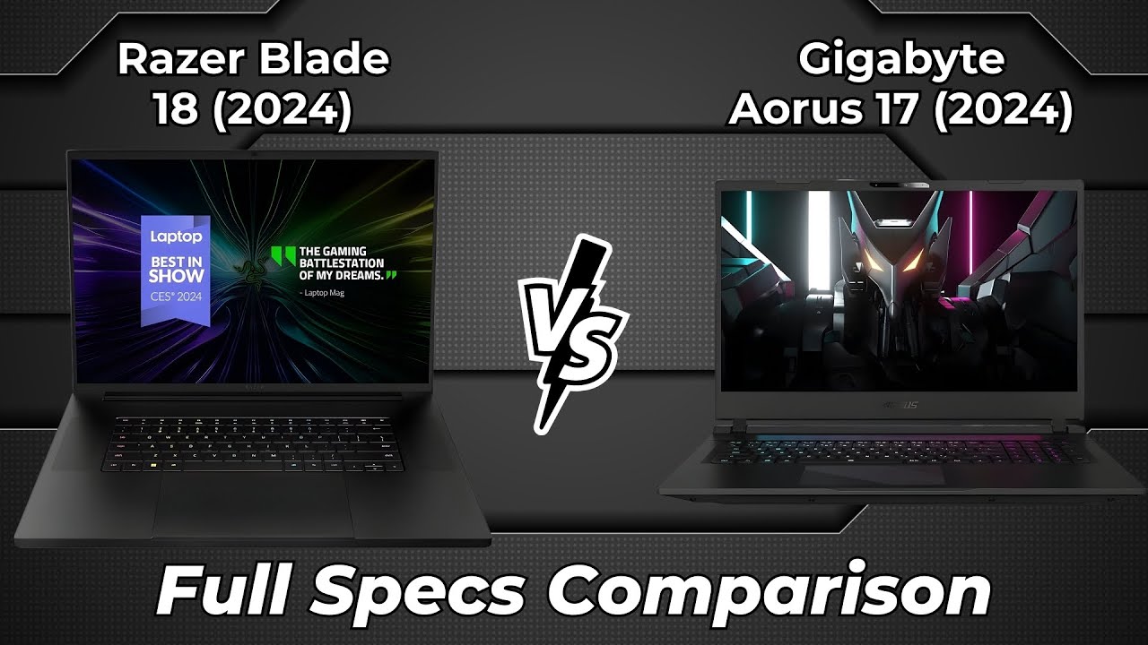 Razer Blade 18 2024 vs Gigabyte Aorus 17 2024 🔥 Full Specs Comparison