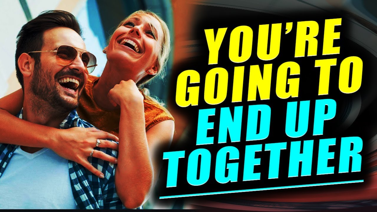 You're Going To End Up TOGETHER With That Particular Person When This Happens