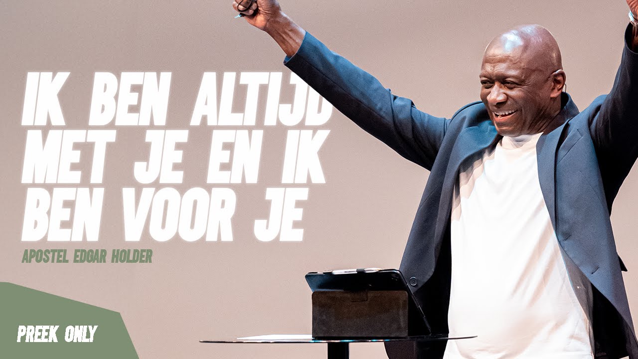 Ik ben altijd met je, Ik ben voor je #2 - Apostel Edgar Holder | 13//04//25 | Word Only