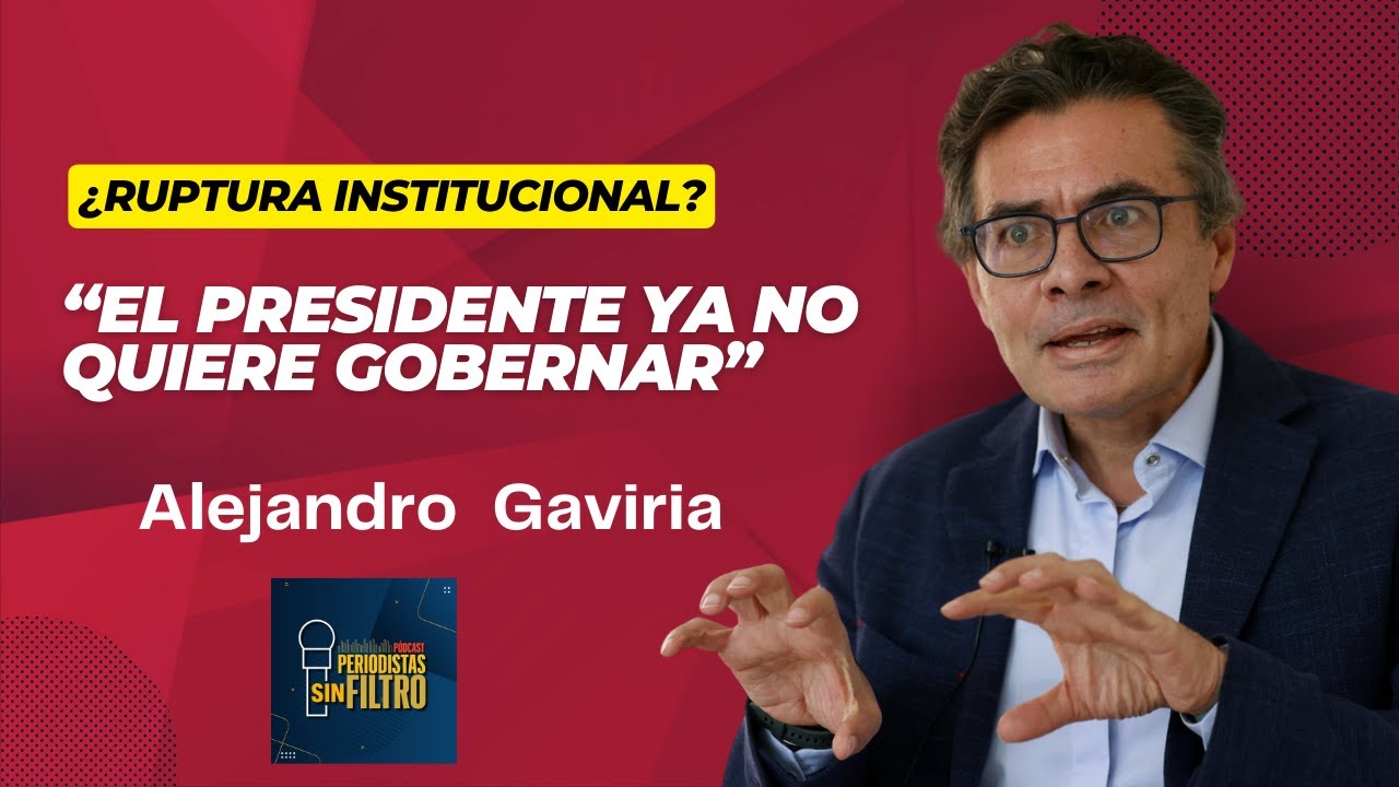 El Presidente Petro ya no quiere gobernar, dice Alejandro Gaviria