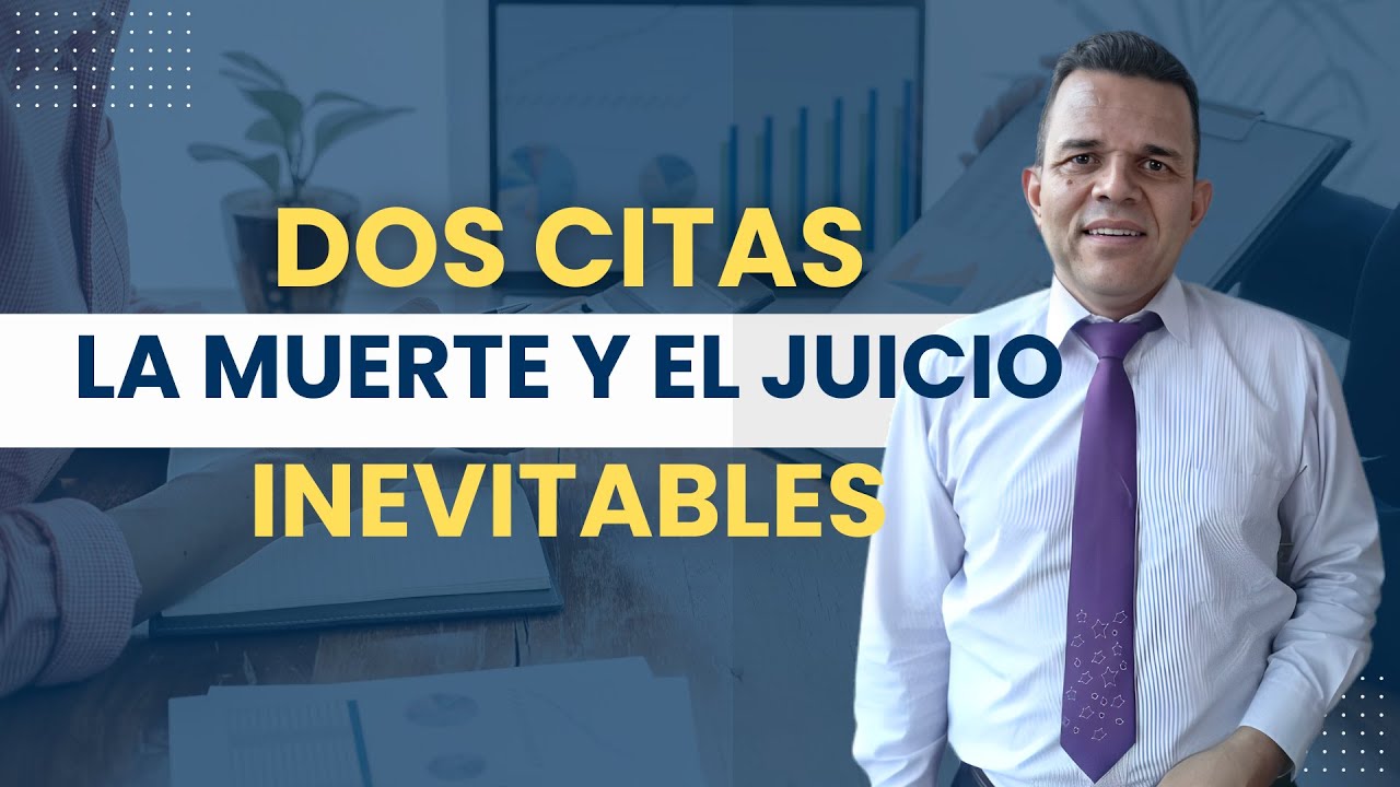 Dos citas ineludibles: La muerte y el juicio de Dios