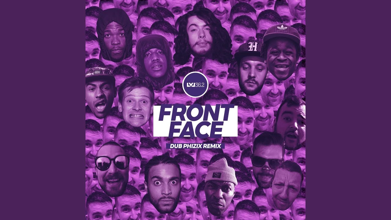 Front Face (Dub Phizix Remix) (LVL 36.2)