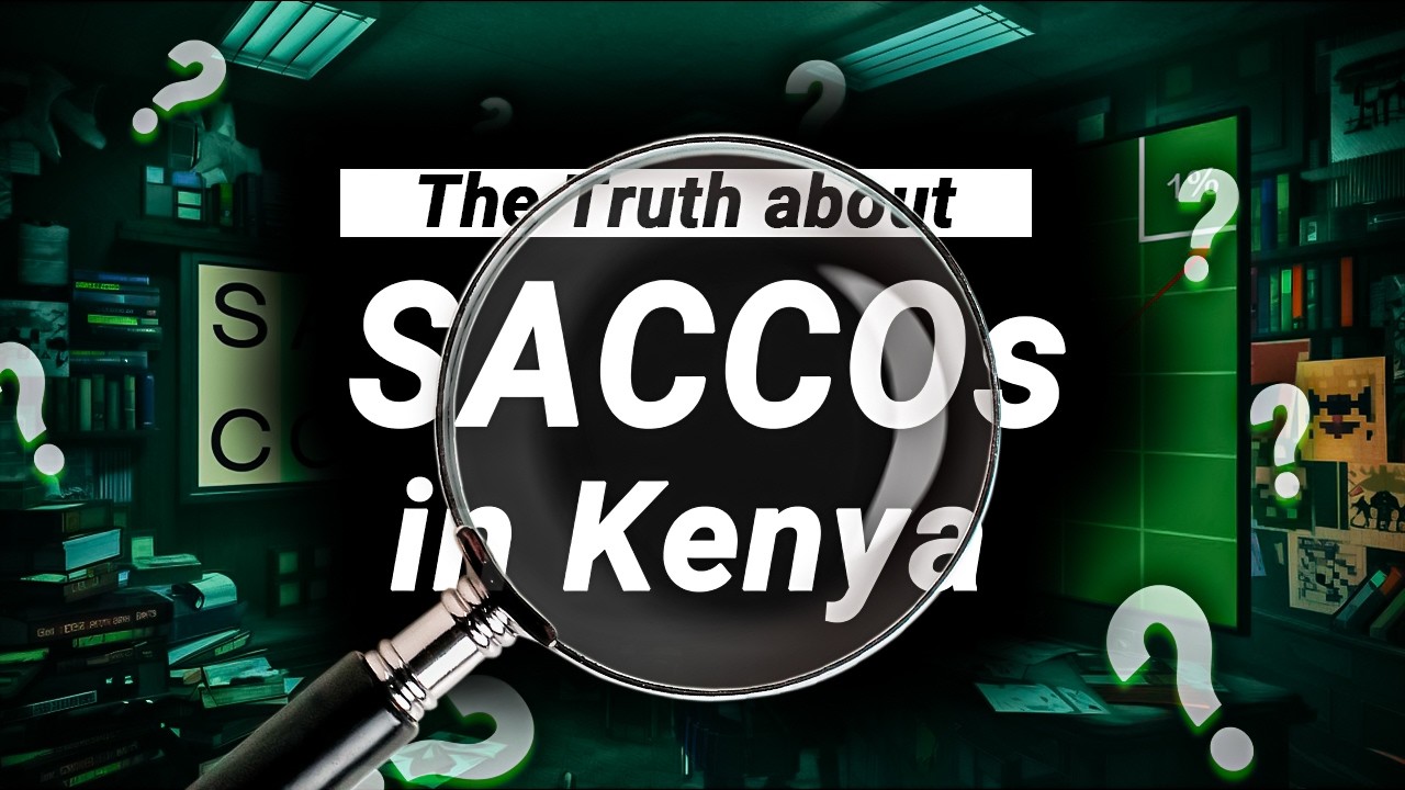 The Truth About SACCOs in Kenya