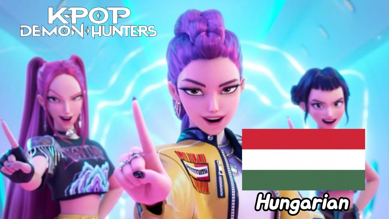 K Pop Demon Hunters - How It's Done (Hungarian)