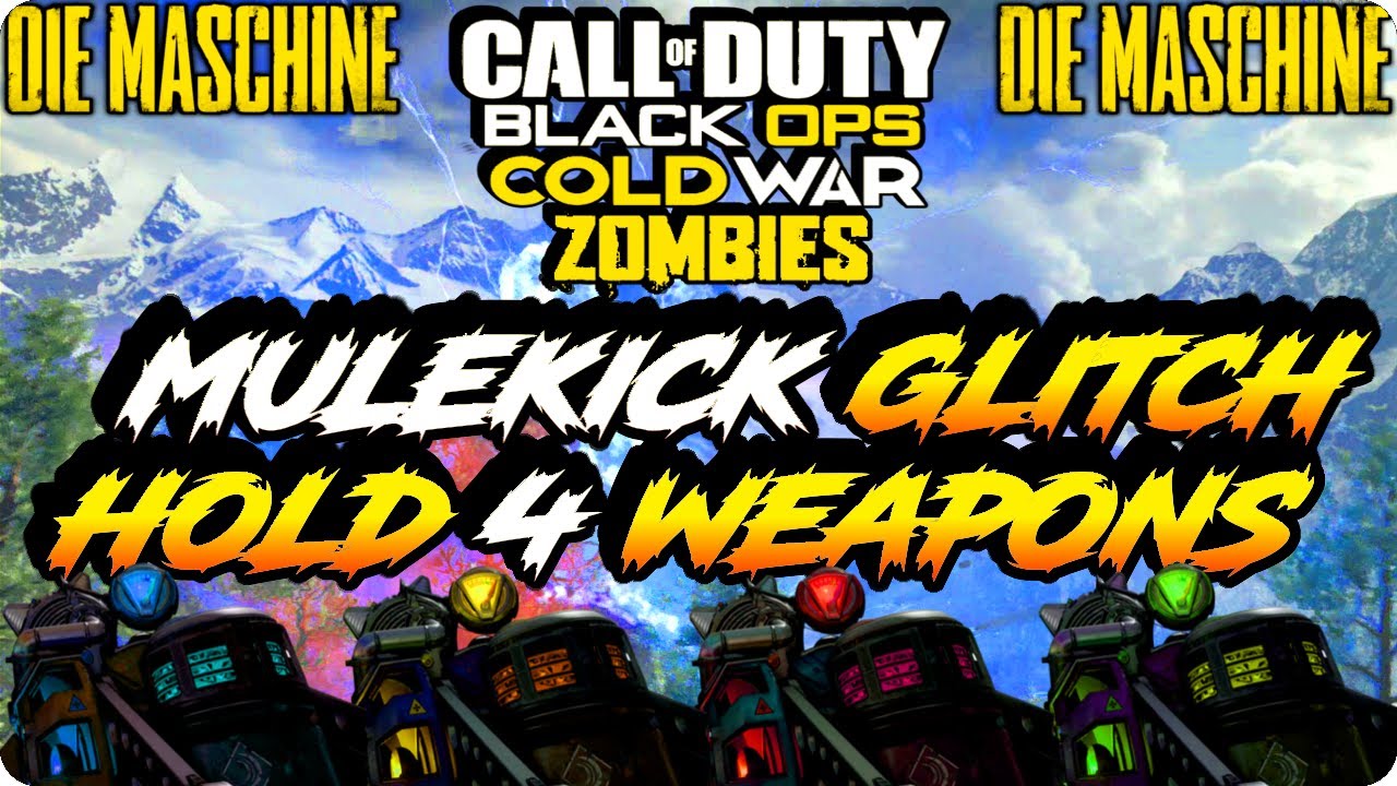 Cold War Zombie Glitches: Hold 4 Weapons Mule Kick Glitch - Die Maschine Glitches