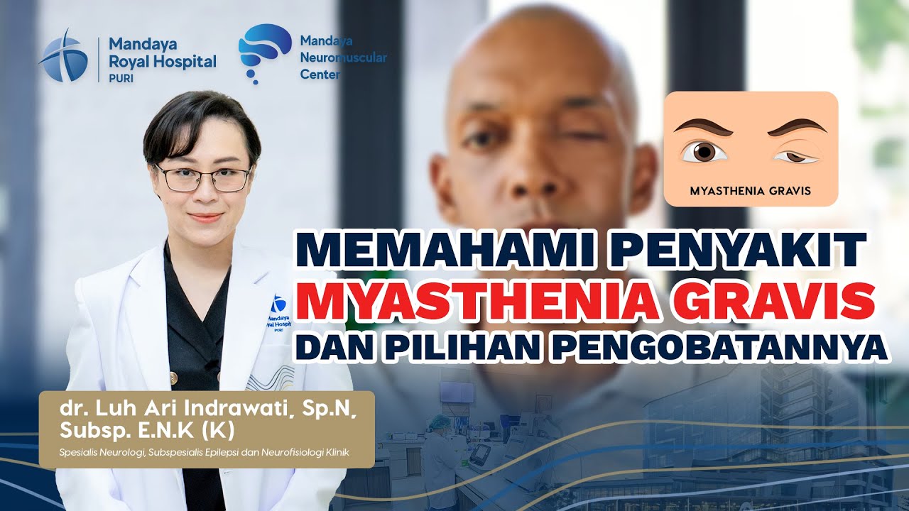 Mengenal Penyakit Otot Myasthenia Gravis bersama Ahli Saraf dr. Luh Ari Indrawati, Sp.N