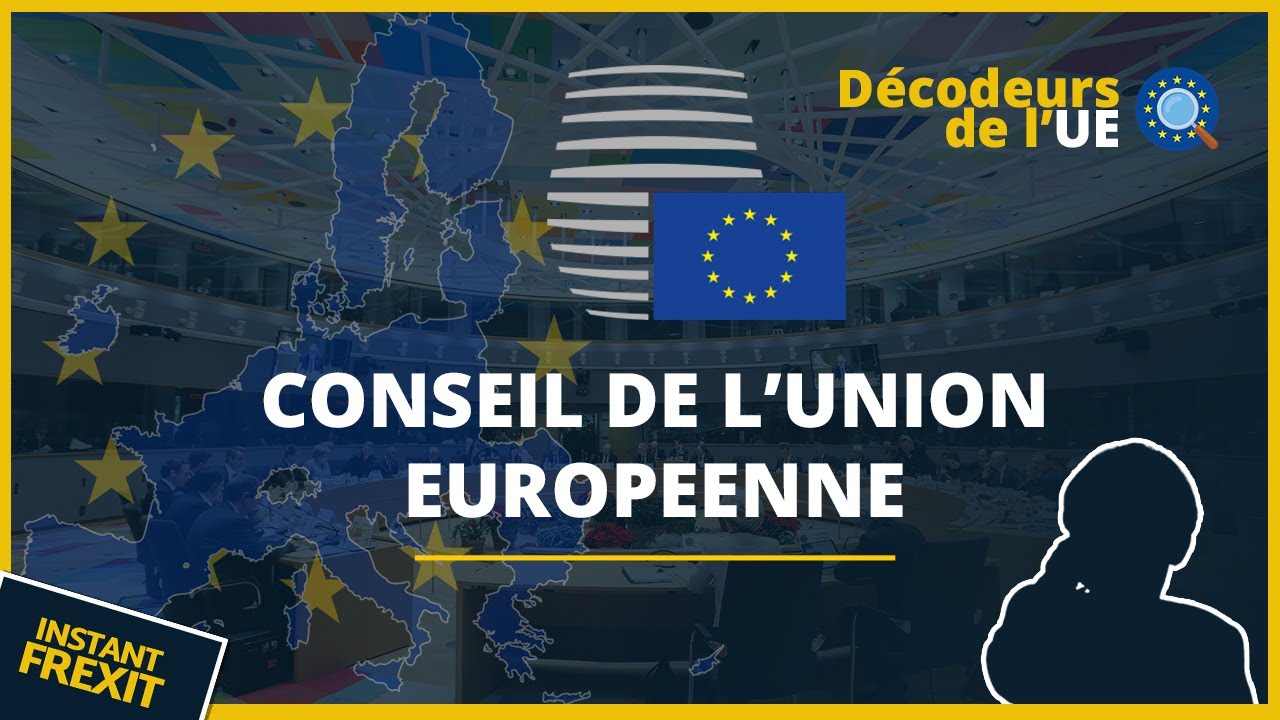 Le Conseil de l’UE - Les décodeurs de l'UE