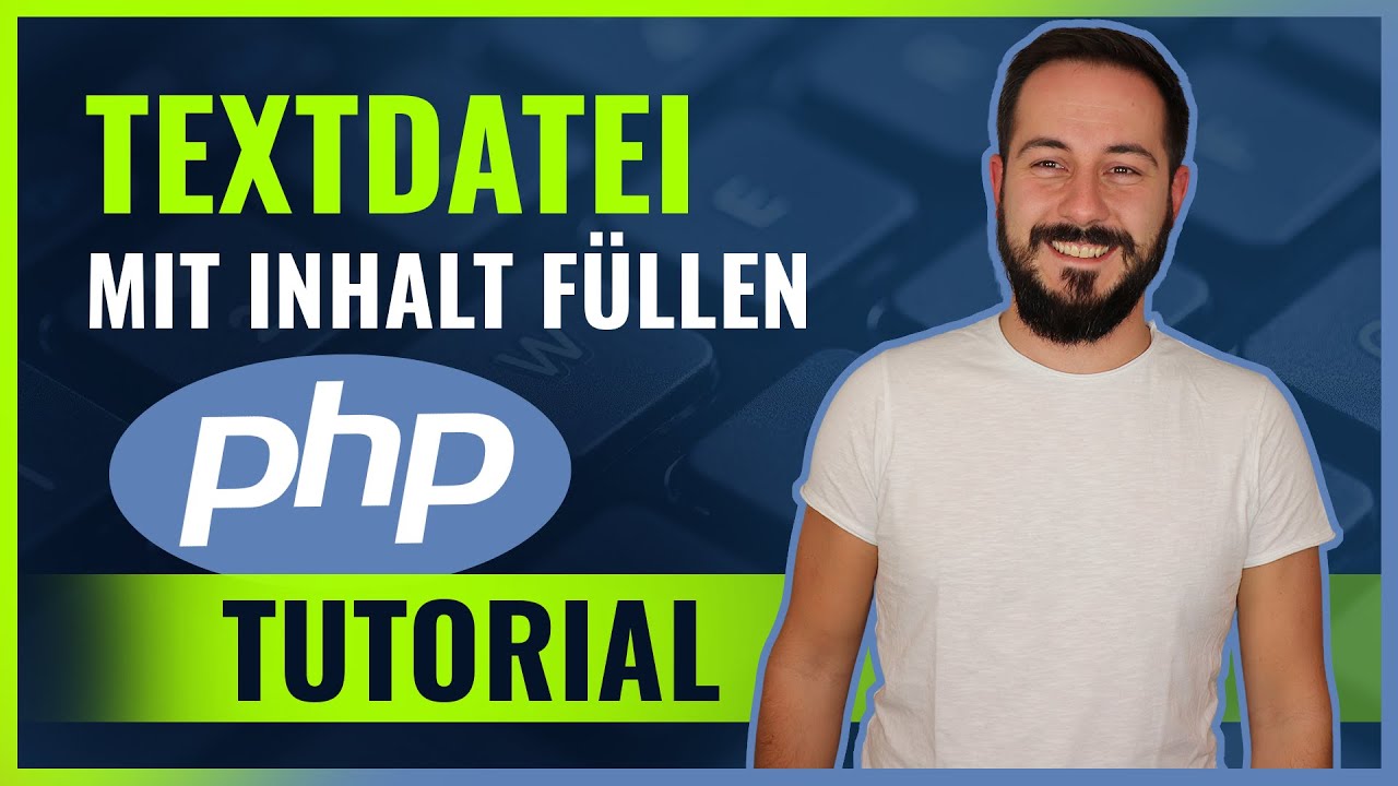 Datei-Handling in PHP: Dateien mit Inhalt füllen - PHP-Tutorial für Anfänger (deutsch)