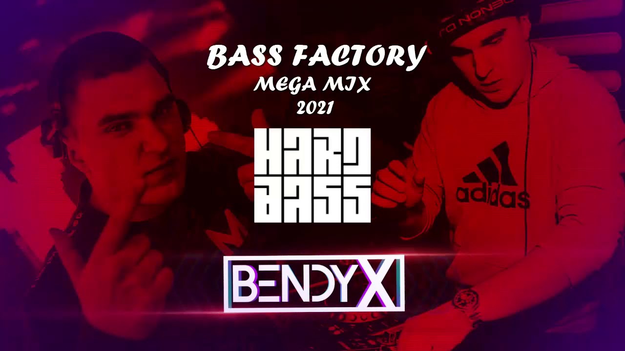 BendyX - Bass Factory  (HARD BASS & PUMPING HOUSE) MEGA MIX 01.2021