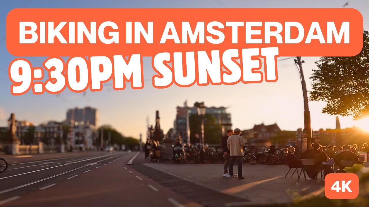 Amsterdam | Biking at 9:30 pm with the Sun! | 23/05/2024
