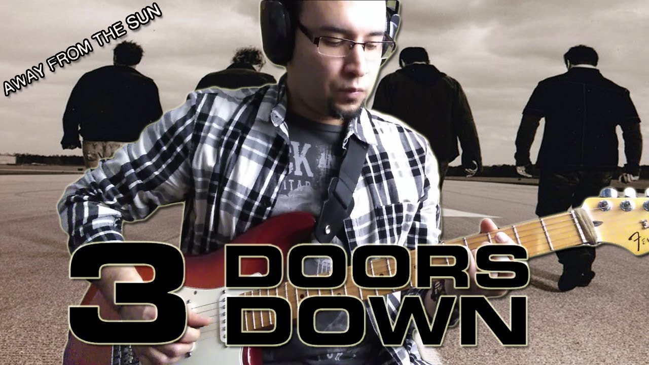 3 Doors Down - Away From The Sun (Guitar Cover)