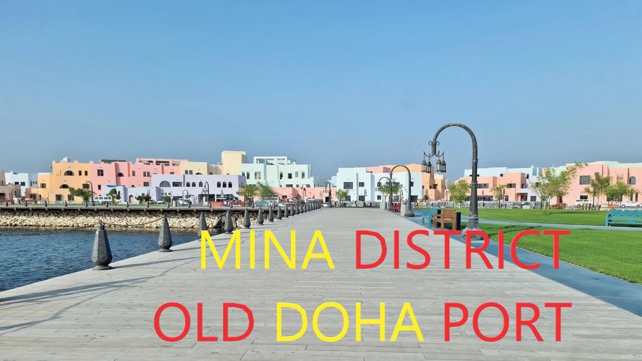 MINA District -  Old Doha Port |Top Qatar Tourist Places to Visit