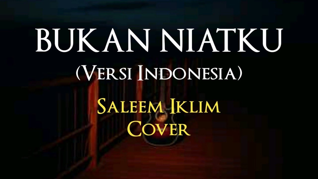Bukan Niatku - Saleem Iklim (COVER)