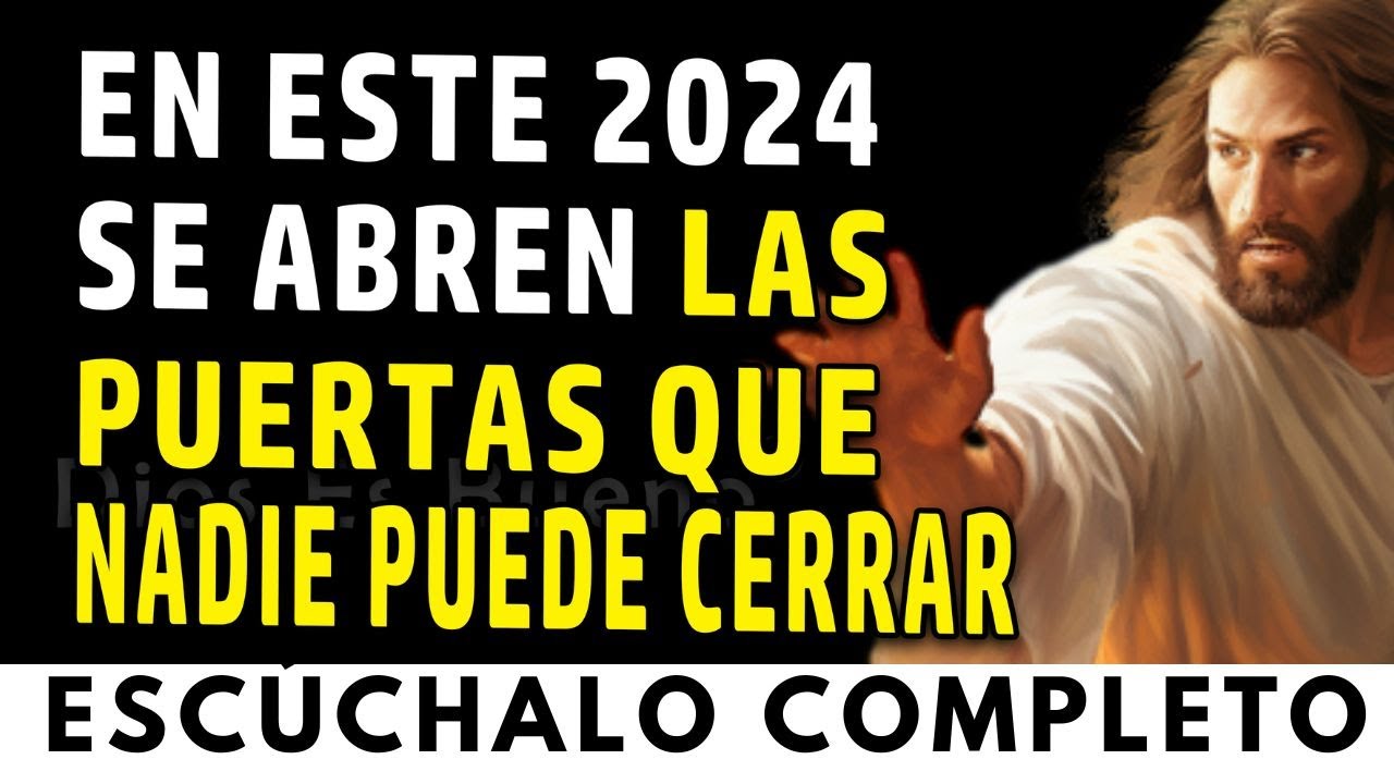Dios te dice hoy, escúchalo completo,  este año abriré las puertas que te habían cerrado.