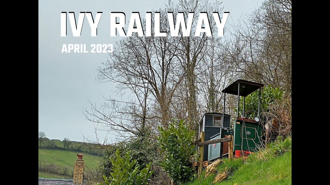 Ivy Railway April update 2023. 7.25" Gauge Minimal Garden Railway.