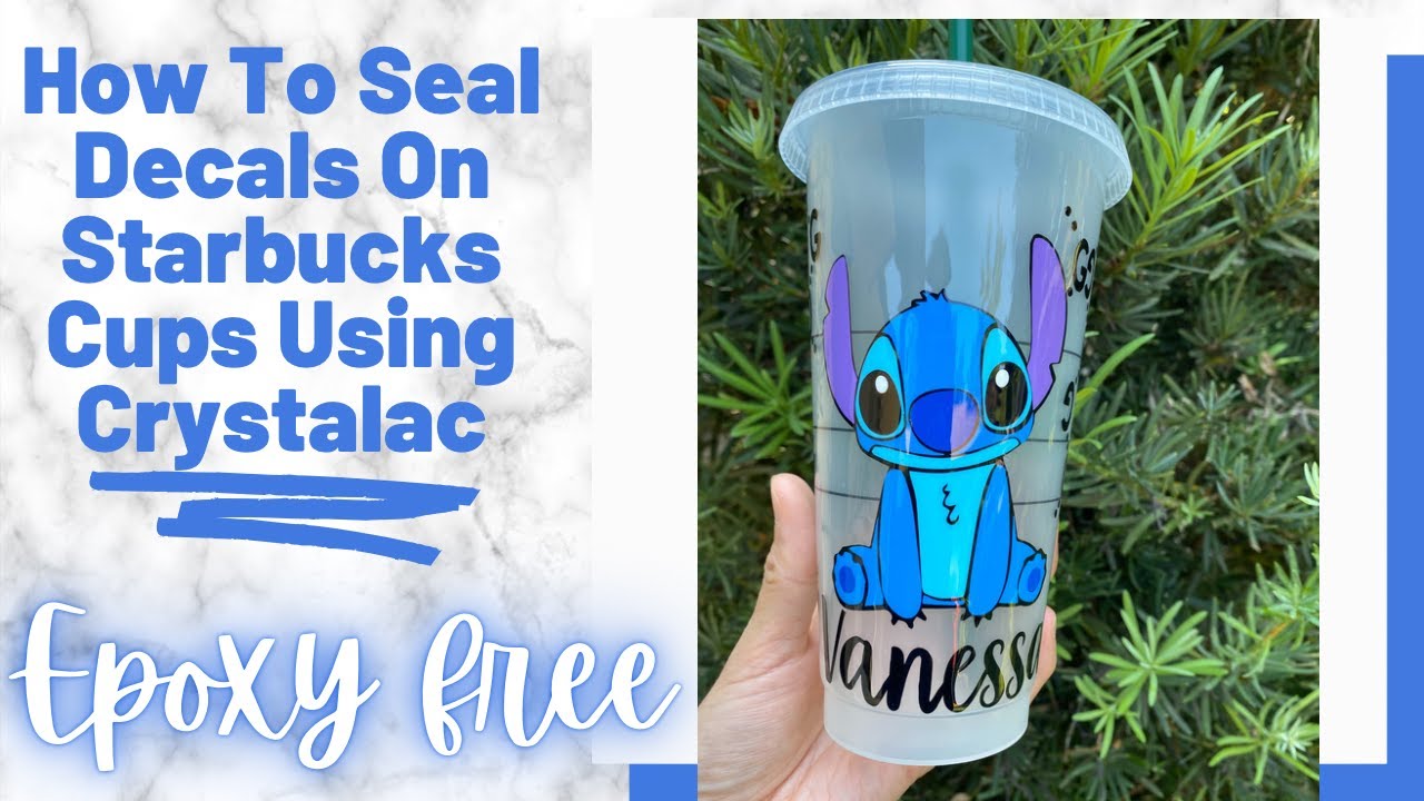 Sealing A Decal On A Starbucks Cup Using CRYSTALAC Brite Tone (EPOXY FREE)