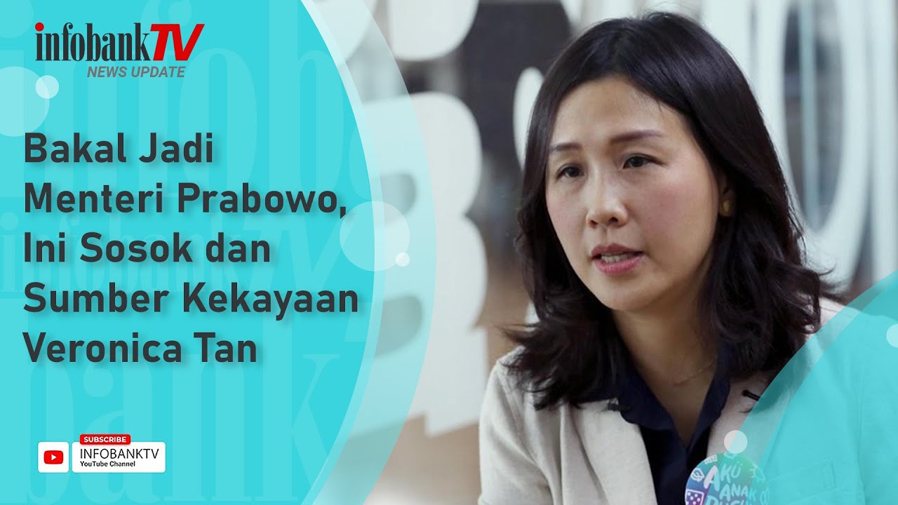 BAKAL JADI MENTERI PRABOWO, INI SOSOK DAN SUMBER KEKAYAAN VERONICA TAN