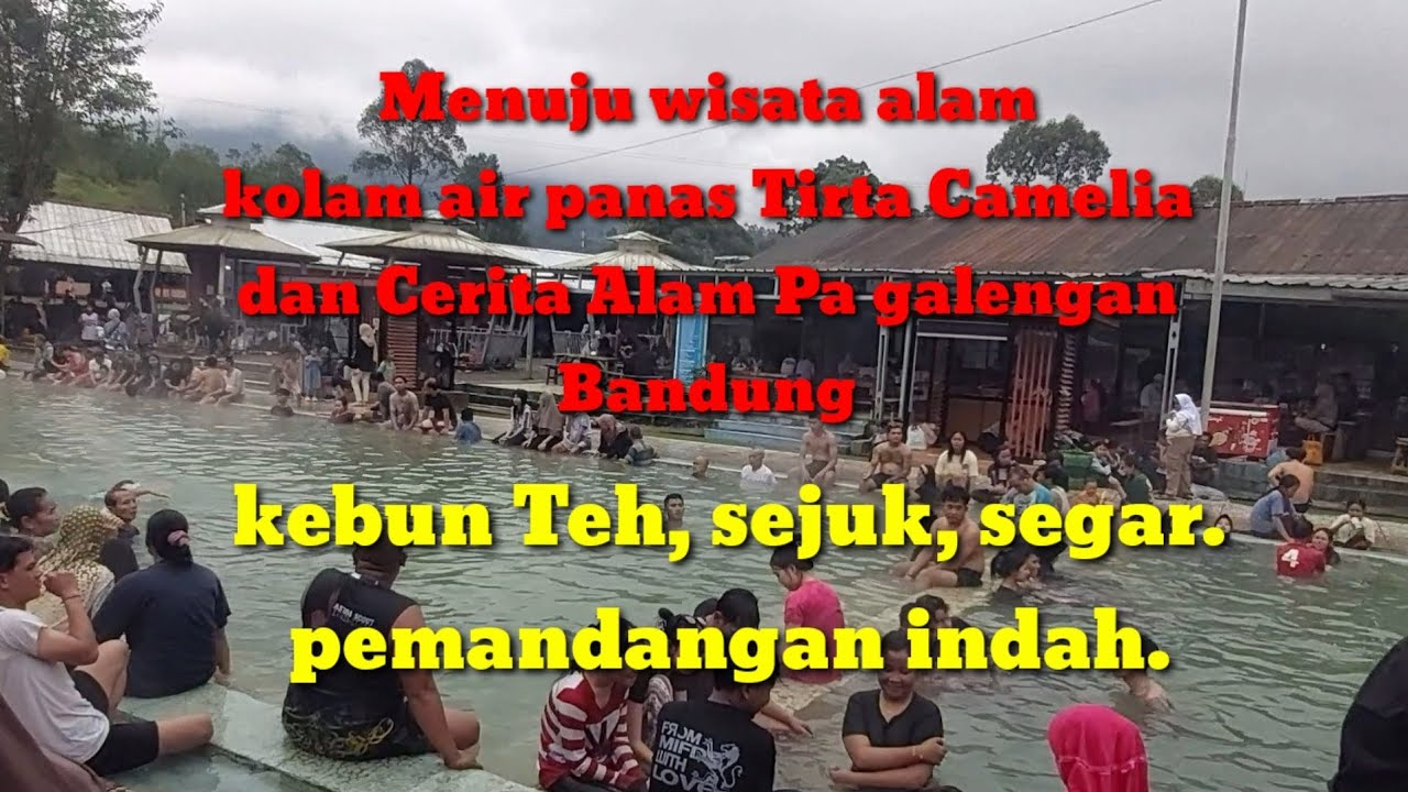Menuju wisata alam kolam air panas tirta camelia dan carita alam pangalengan bandung