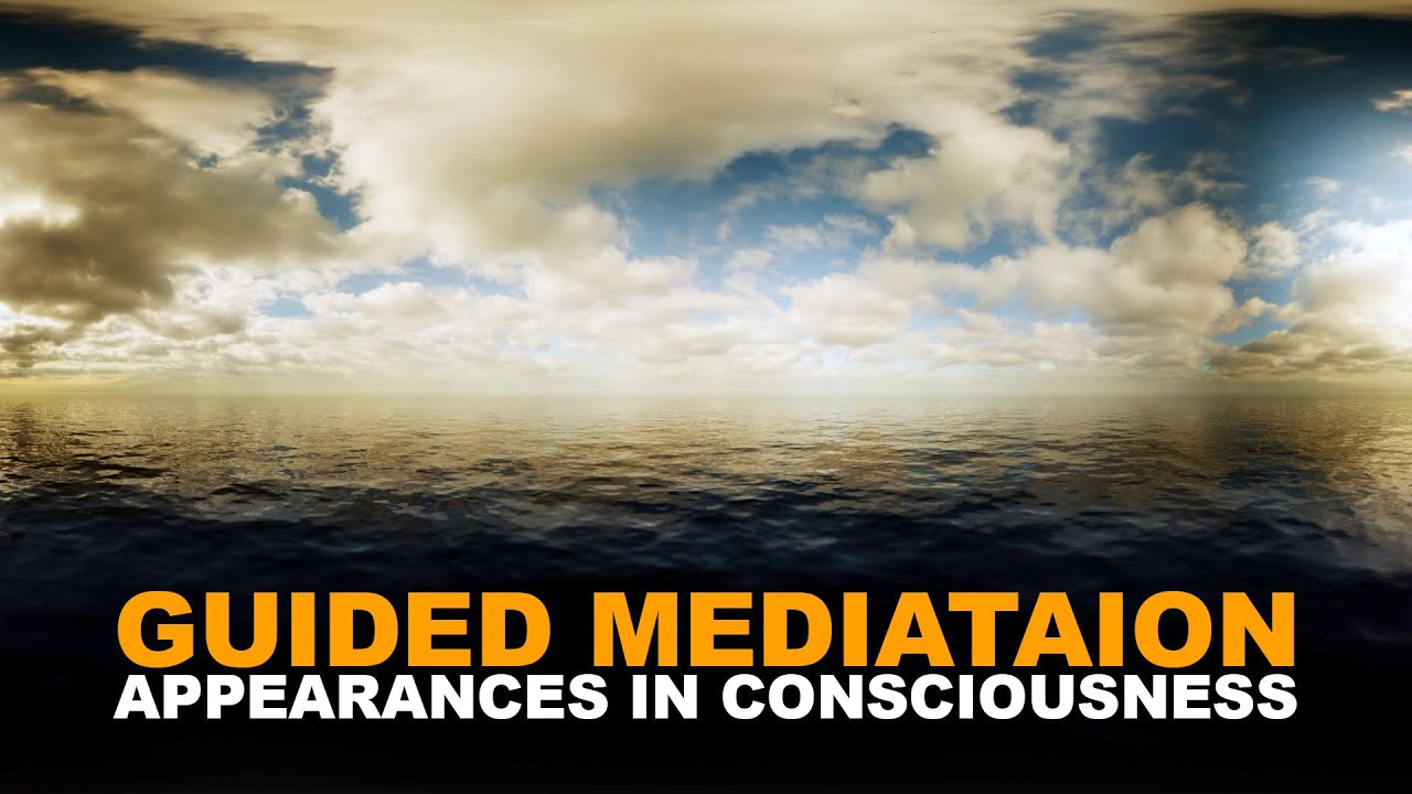 360 VR Guided Meditation Video -  Appearances in Consciousness #GuidedMeditation