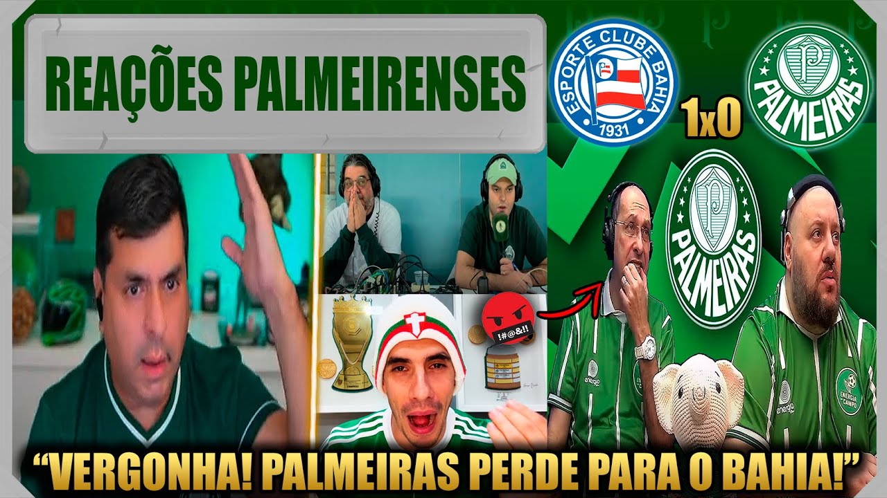 REAÇÕES PALMEIRENSES - BAHIA 1x0 PALMEIRAS - BRASILEIRÃO 2025 - VAMOS RIR DO PALMEIRAS!