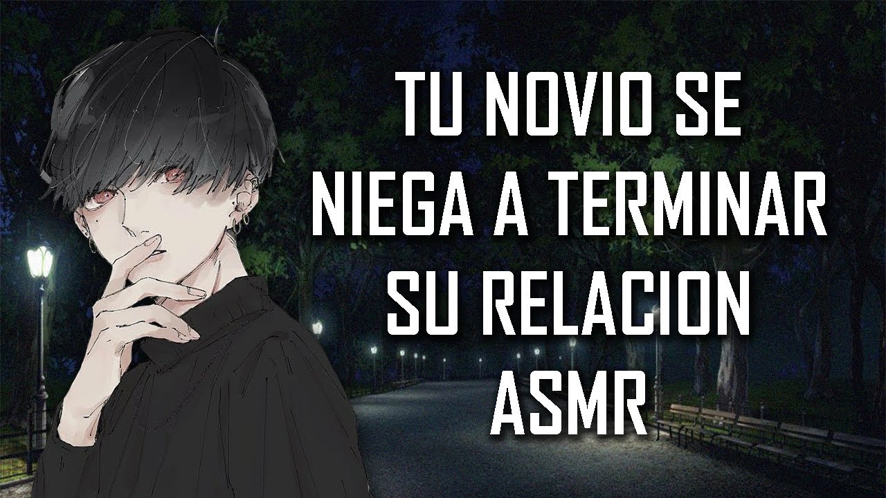 ASMR | Tu novio se niega a terminar su relacion | Roleplay | Español Latino