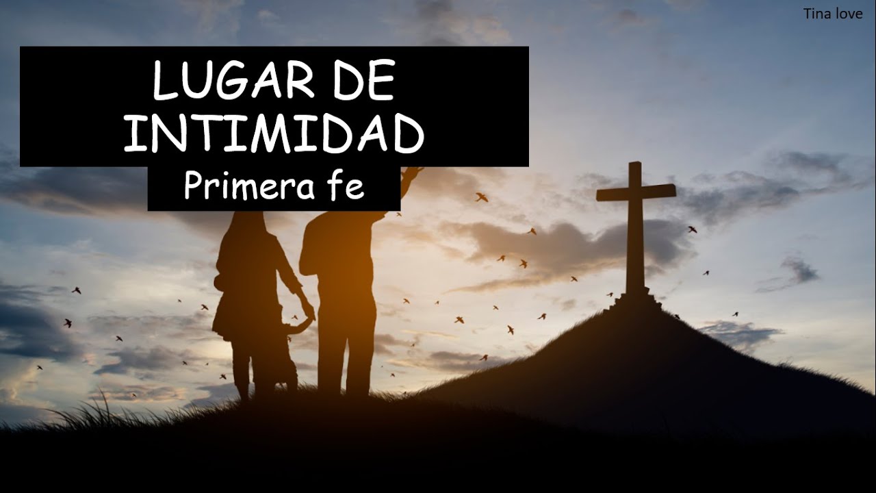 Lugar de intimidad - Primera fe (Pista/Letra)