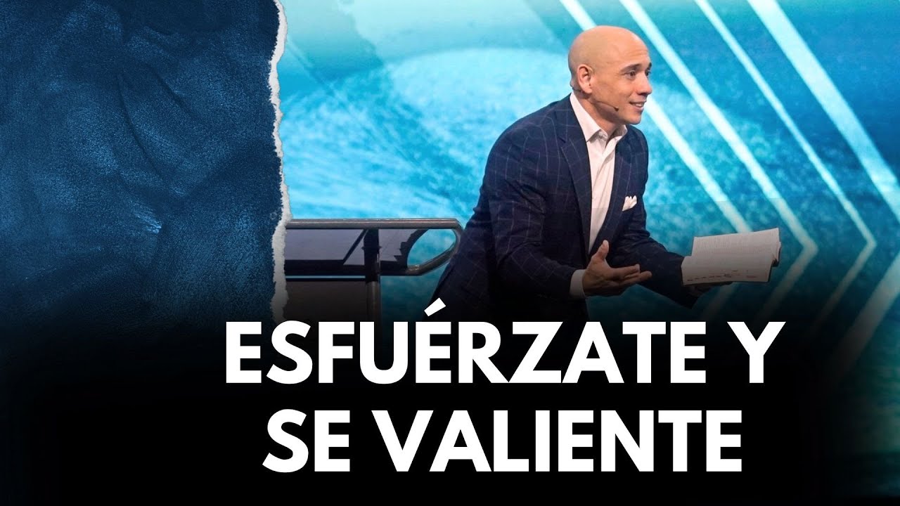 Pastor Gilberto Corredera | Esfuérzate y se valiente | Josué 1:6-9