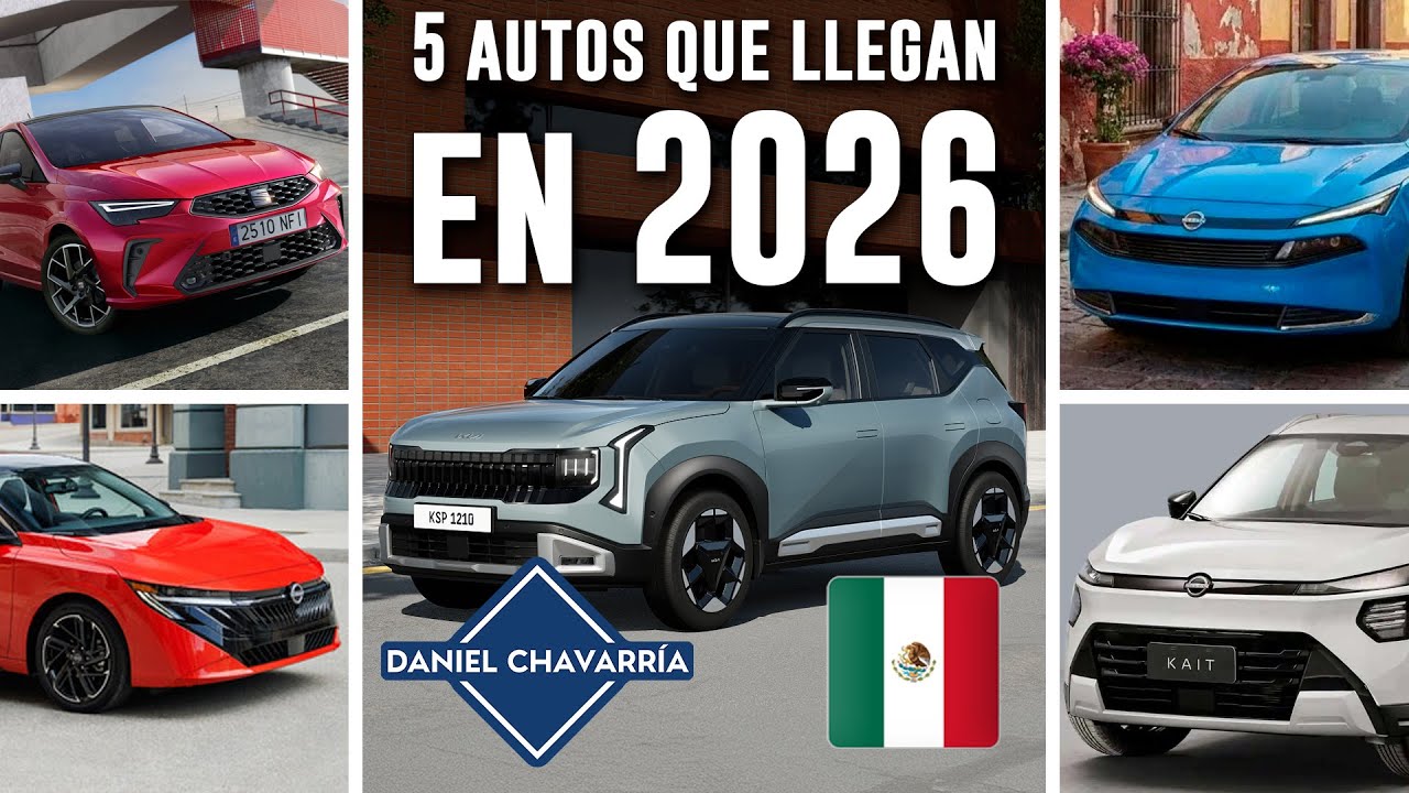 5 AUTOS que llegan a M&eacute;xico en 2026 Parte 1 | Daniel Chavarr&iacute;a