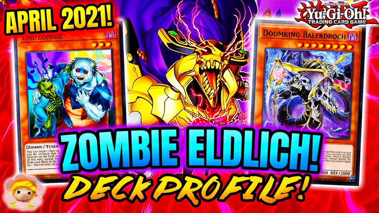Yu-Gi-Oh! ZOMBIE ELDLICH DECK PROFILE!! APRIL 2021! w/ Test Hand + Combo! The Meta’s Nightmare!!