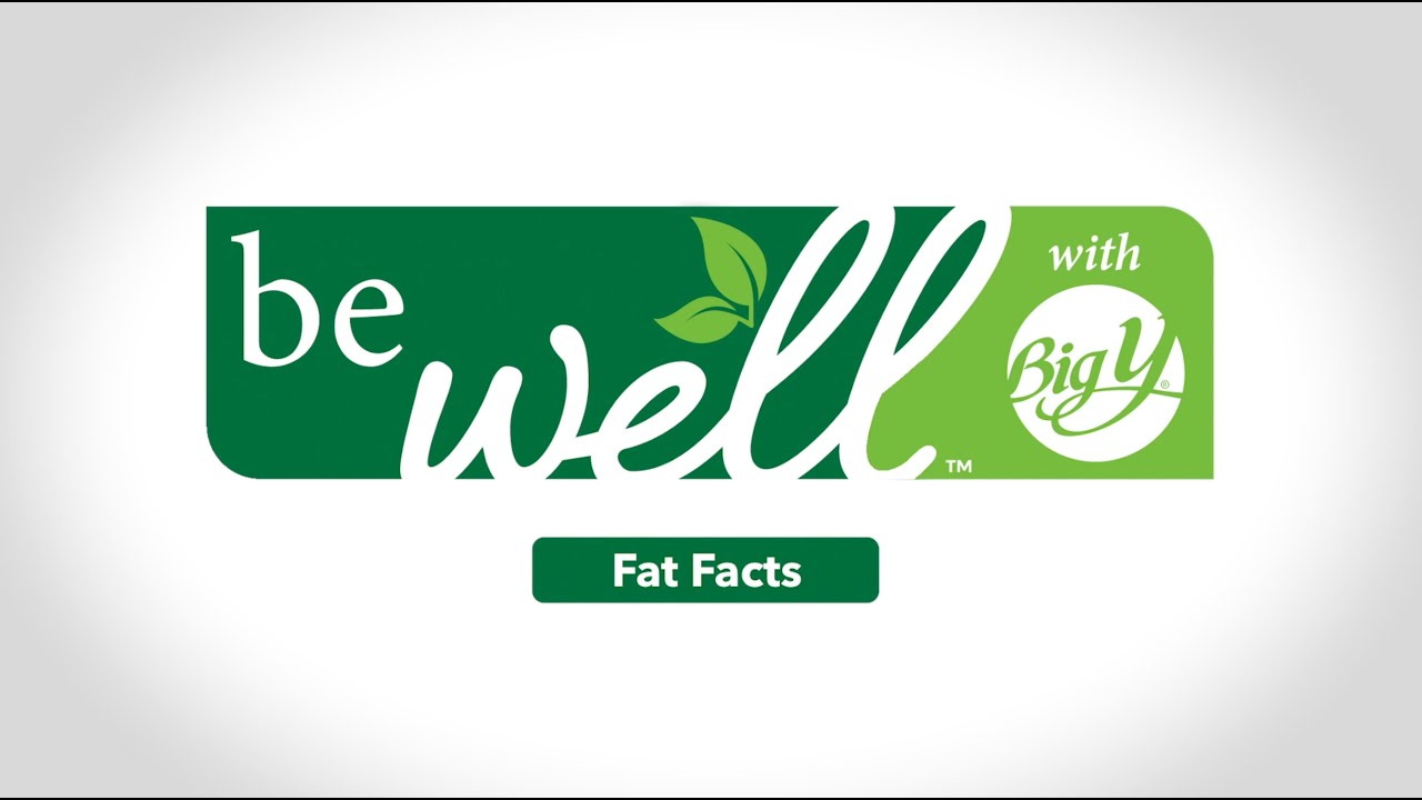 Fat Facts | be well&trade; with Big Y&reg;