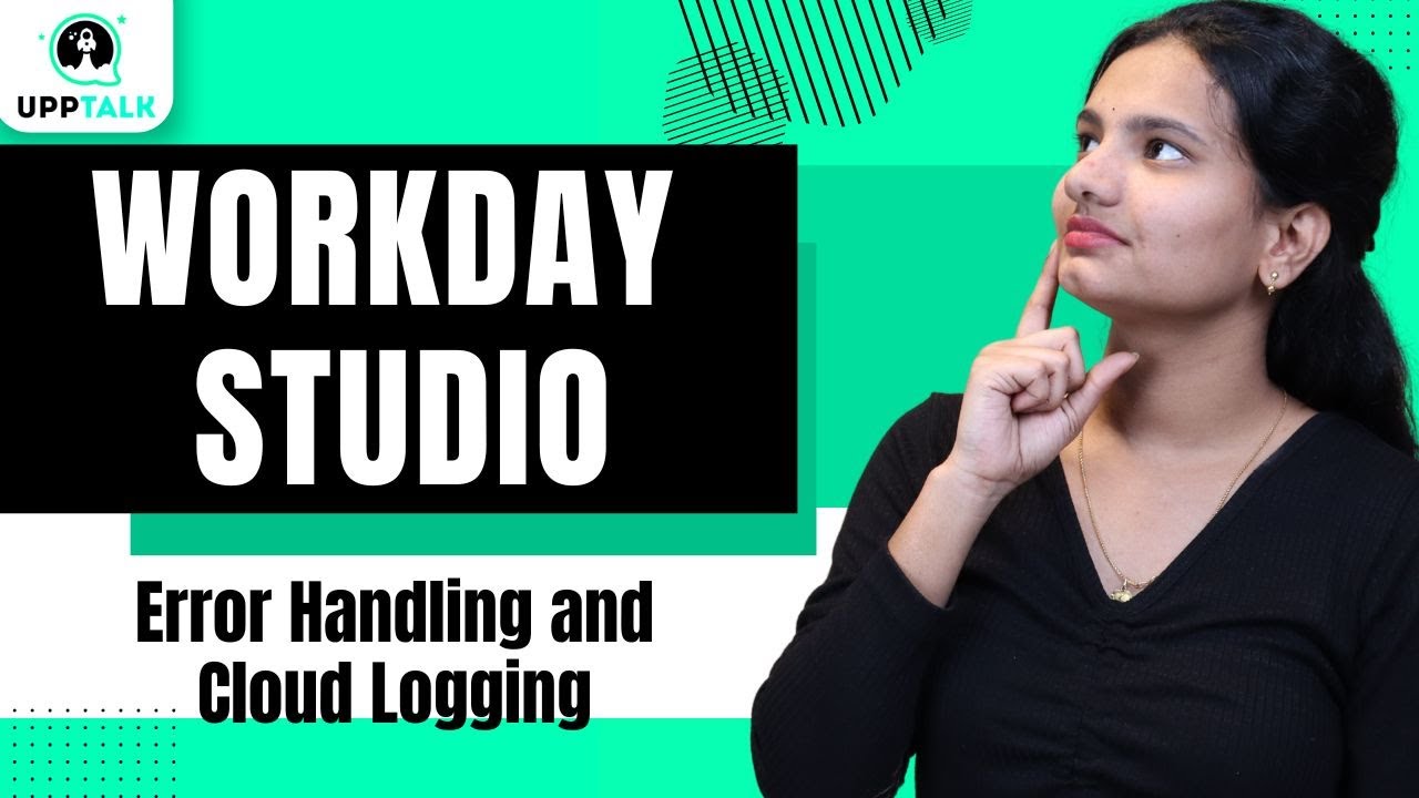 Workday Studio Error Handling and Cloud Logging | Workday Studio Training |Workday Studio | UppTalk