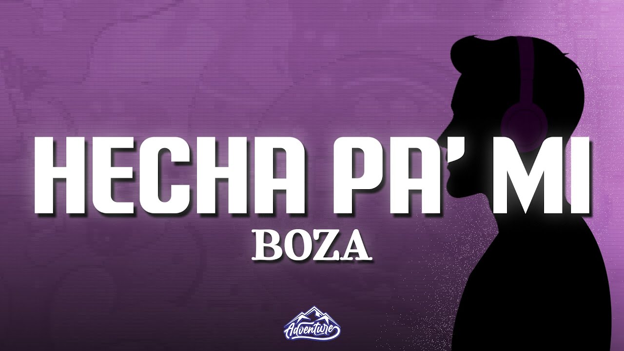 Boza - Hecha Pa' Mi (Letra/Lyrics)