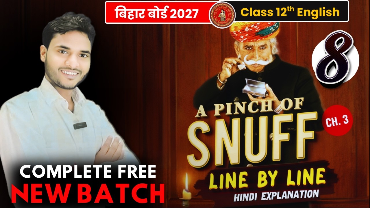 Class 08 📚 A Pinch of Snuff Explained in Hindi 🔥 | Line by Line | #12th #bseb #english