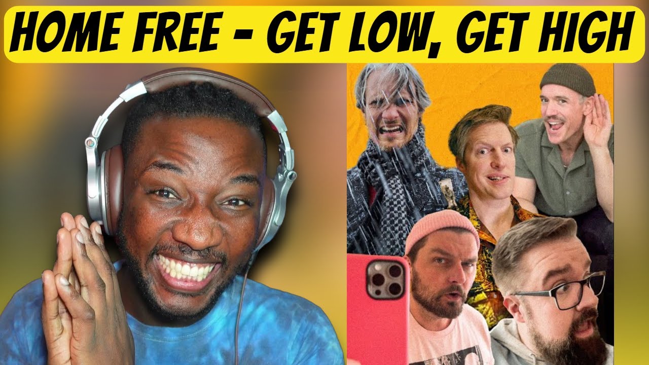 Home Free - Get Low, Get High | Reaction