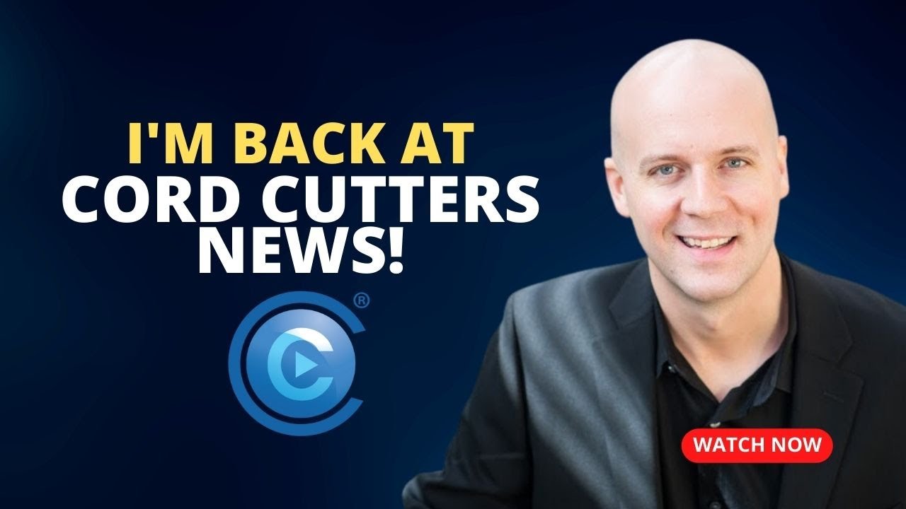 Channel Update! Luke is Back at Cord Cutters News Running It!