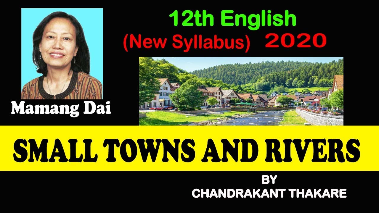 #12thEnglishPoetrySection// 2.8 Small Towns And Rivers//by Mamang Dai//Marathi Explanation//HSCBOARD