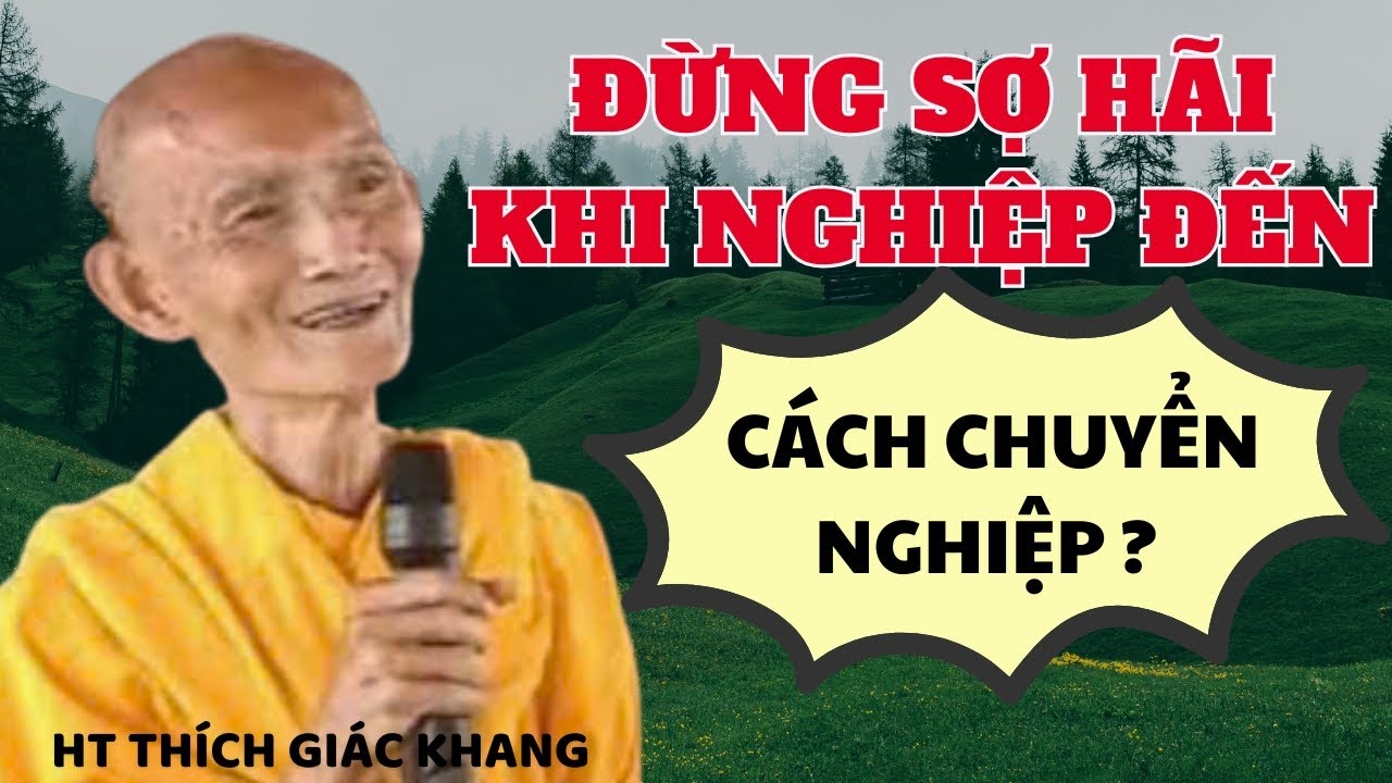 ĐỪNG SỢ HÃI KHI NGHIỆP ĐẾN | HT THÍCH GIÁC KHANG #sưkhang #htthichgiackhang