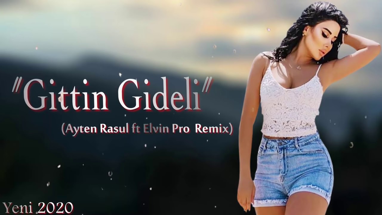 Ayten Rasul   Gittin Gideli Elvin Pro Remix2020