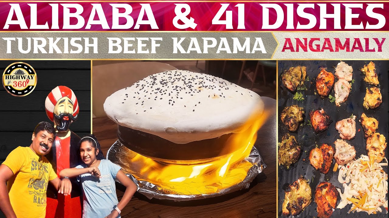 KAPAMA BEEF AT ALIBABA & 41 DISHES ANGAMALY | അലിബാബയിലെ തുർക്കിഷ് കപ്പാമാ ബീഫ്