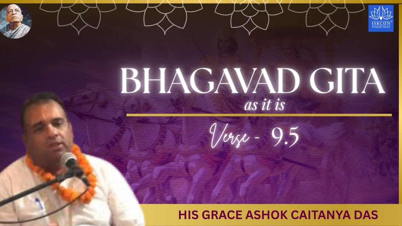 BG 9.5 |  His Grace Ashok Caitanya Das | 18th Feb 2026