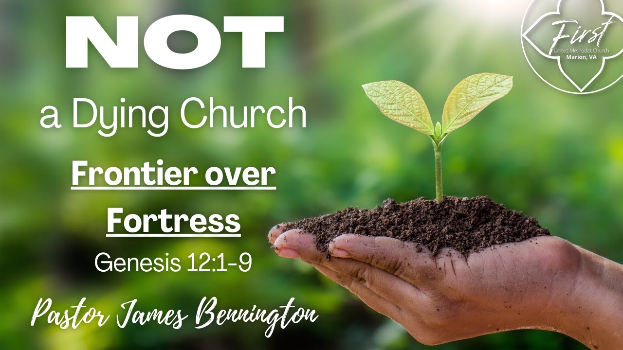Not A Dying Church | Frontier over Fortress