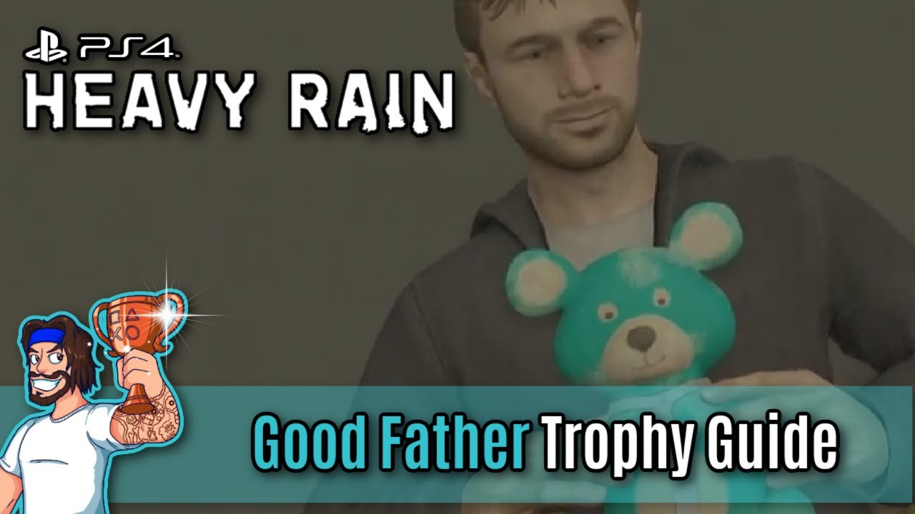 Heavy Rain - Good Father Trophy Guide - (Heavy Rain Platinum Trophy Guide)